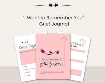 Grief Journal, I Want to Remember You, Memory journal for loss, Guided grief writing prompts, Grief healing process, Grief support writing