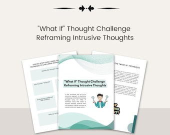May include: A digital download guide titled "What If" Thought Challenge Reframing Intrusive Thoughts. The guide features a step-by-step guide using the "What If" technique to challenge intrusive thoughts. The guide is illustrated with a cartoon character thinking.