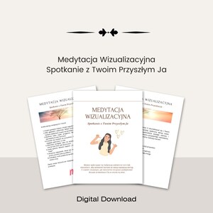 May include: A printable digital download for a guided visualization meditation titled "Medytacja Wizualizacyjna Spotkanie z Twoim Przyszłym Ja" featuring a woman with brown hair and a pink shirt. The text is in Polish.
