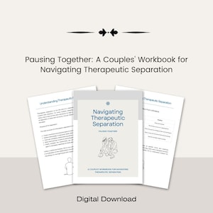 May include: A workbook titled "Navigating Therapeutic Separation" with the text "Pausing Together" and "A Couples' Workbook for Navigating Therapeutic Separation." The cover features a line drawing of two people. The words "Digital Download" are at the bottom.