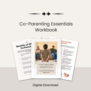May include: A digital download workbook titled "Co-Parenting Essentials" with tools and tips for raising happy kids. The cover features a cartoon illustration of a child sitting between two adults on a couch. The workbook includes sections on the benefits of effective co-parenting and active listening exercises.
