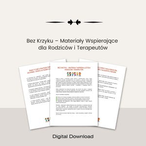 May include: A digital download for a parenting resource titled "Bez Krzyku - Materiały Wspierające dla Rodziców i Terapeutów" (No Yelling - Supporting Materials for Parents and Therapists). The image shows three pages with text and illustrations of children.