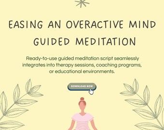 May include: A digital illustration of a person meditating on a pink mat with green leafy branches on either side. The text "Easing an Overactive Mind Guided Meditation" is at the top of the image. A button with the text "Download Now" is above the person's head.