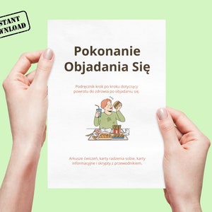 May include: A white printable guide with the title "Pokonanie Objadania Się" and a cartoon illustration of a person eating a hamburger. The text below the title reads "Podręcznik krok po kroku dotyczący powrotu do zdrowia po objadaniu się. Arkusze ćwiczeń, karty radzenia sobie, karty informacyjne i skrypty z przewodnikiem."