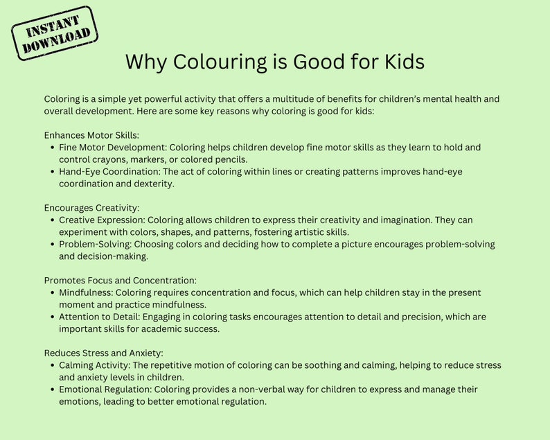 May include: A green and white infographic titled "Why Colouring is Good for Kids" lists the benefits of coloring for children, including enhancing motor skills, encouraging creativity, promoting focus and concentration, and reducing stress and anxiety.