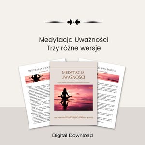 May include: A digital download for a guided meditation on mindfulness. The cover features a silhouette of a person meditating in a sunset over water. The text on the cover reads "Medytacja Uważności" and "Trzy różne wersje".