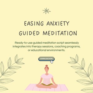 May include: A woman sits in a lotus position on a pink yoga mat with her eyes closed. The background is a light yellow with a green leafy design on either side. The text "EASING ANXIETY GUIDED MEDITATION" is at the top of the image. A blue button with the text "DOWNLOAD NOW" is above the woman's head.