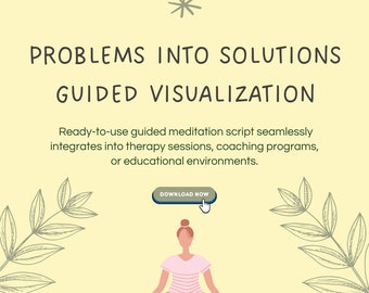 Guided Visualization For Transforming Problems into Solutions | Therapeutic Tool | Mental Health | Self-Help | Printable Meditation