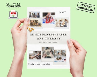May include: Printable PDF guide with the title "Mindfulness-Based Art Therapy: Guided Exercises". The cover features photos of people engaging in art therapy activities, including painting, drawing, and creating mandalas.