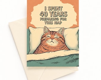 Funny Retirement Card, I Spent 40 Years Preparing For This Nap, Retirement Gift, Coworker Leaving Card, Cat Lover Card