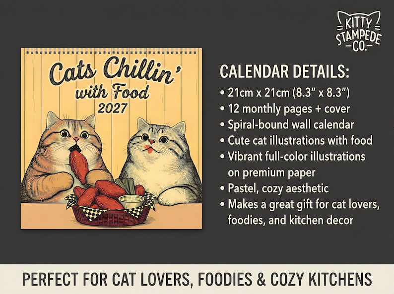 Puede incluir: Un calendario de pared con espiral para 2027 titulado Cats Chillin' with Food, que mide 21cm x 21cm. La portada muestra dos gatos ilustrados comiendo alitas de pollo de una cesta. El texto incluye la marca Kitty Stampede Co. y detalles.