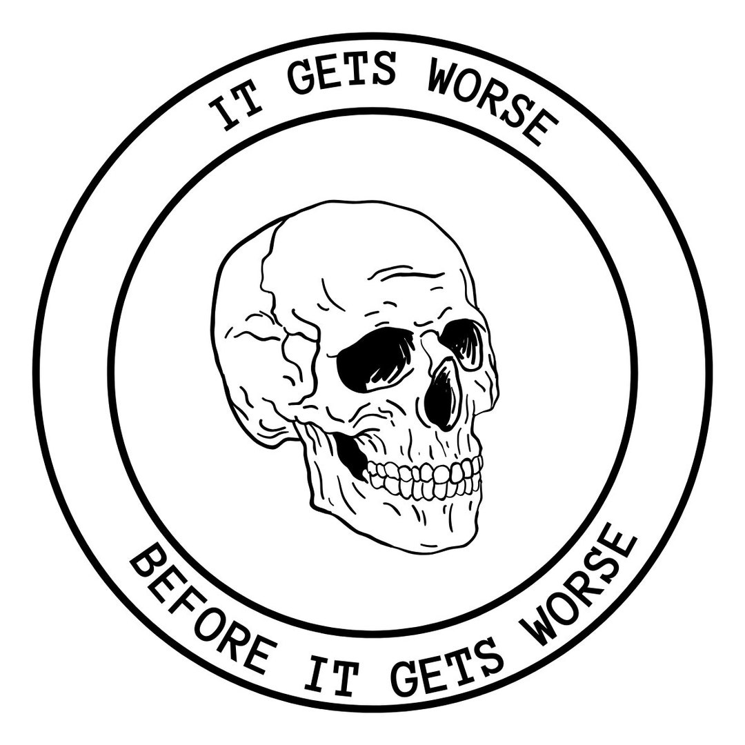 It Gets Worse, Before It Gets Worse, Un-motivational Sticker, Waterproof, Durable, Lap Top, Car ...