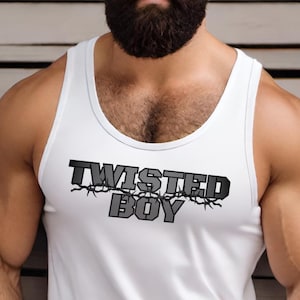 Twisted Boy Tank- Fun Daddy&#39;s Boy Tank Top - Gift for him - LGBTQ Humor - Role Play - Dom Daddy - Father&#39;s Day - Good Boy