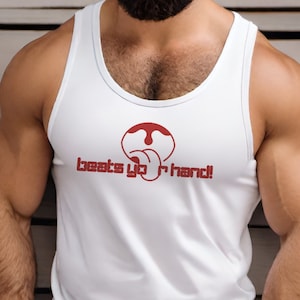 May include: White tank top with a red graphic of a hand making a 'shh' gesture and the text 'beats you hand!'