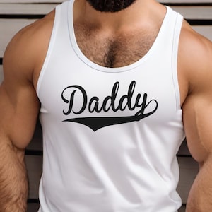 Daddy Tank - Fun Dad Tank Top - Gift for Daddy - Role Play - Dom Daddy - Father&#39;s Day - Good Boy - LGBTQ Humor
