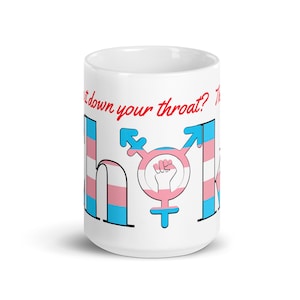 Taza de café con la frase "Choke Trans Pride" / Derechos LGBTQ+ Cerámica de 15 oz