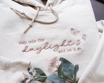 Step into the Daylight Embroidered Sweatshirt, Let it go  dainty embroidery, Inspirational Sweatshirt, healing shirt, Music lover gift