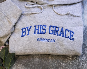 Embroidered By His Grace Hoodie| embroidered Christian hoodie vintage, Christian Men Gift, faith streetwear, aesthetic Christian gym apparel