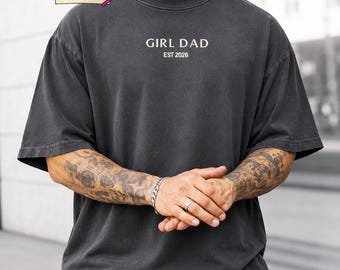 Girl Dad Shirt: Embroidered Minimalist Tee with custom EST Year