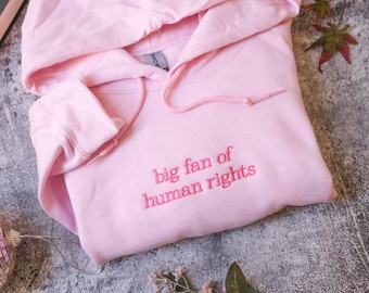 Human Rights Sweatshirt - EMBROIDERED Feminist Crewneck - Equality - Social Justice Gift