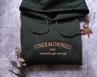 Undiagnosed Embroidered Sweatshirt Funny Crewneck Chronic Illness Sweatshirt Custom Embroidered Shirt Gift for Her