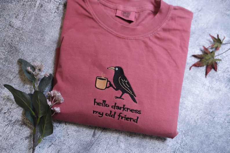 Hello Darkness My Old Friend Funny Raven Crow shirt, Embroidered Halloween shirt, Coffee Lover Sweater, Gag Gift, Comfort Colors tee autumn image 2