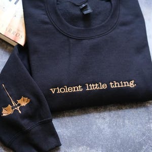 EMBROIDERED Violent Little Thing Sweatshirt - Unisex - Fourth Wing - Basgiath War College - Dark Academia, Xaden Riorson Sweater, Iron Flame