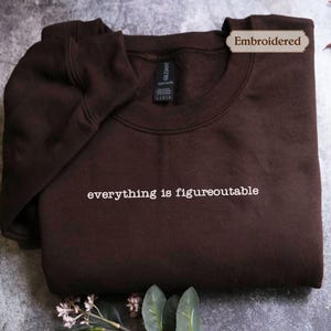 Everything Is Figureoutable Shirt, Motivational, Funny saying Shirt, Mental Health Shirt, Empowering Shirt, Inspirational Gift
