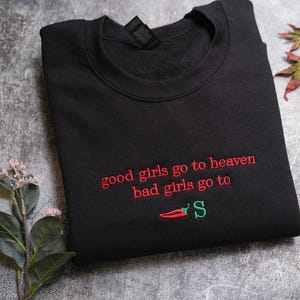Embroidered Good Girls Go to Heaven, Bad Girls Go to Chili&#39;s shirt, Chili Pepper sweatshirt, Gag Gift, Foodie Shirt, Chilis Restaurant shirt
