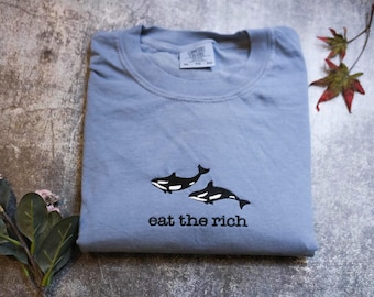 Embroidered Eat the rich Orcas , EMBROIDERED Eat The Rich Sweatshirt, Activist Shirt, Whale Shirt, Orca Shirt, Shark Shirt, Marine Biology