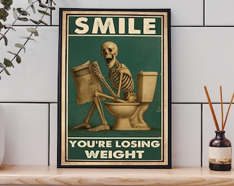 Funny Skeleton Bathroom Art, Smile You're Losing Eeight, Quirky Skeleton reading in toilet, Restroom Decor, Funny Bathroom, washroom humor