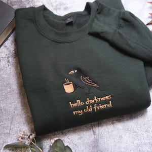 Hello Darkness My Old Friend Funny Raven Crow shirt, Embroidered Halloween shirt, Coffee Lover Sweater, Gag Gift, Comfort Colors tee autumn image 3