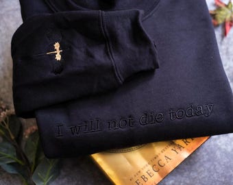 Sudadera BORDADA No moriré hoy - Unisex - Cuarta Ala - Colegio de Guerra Basgiath - Academia Oscura, Suéter Xaden Riorson, Llama de Hierro