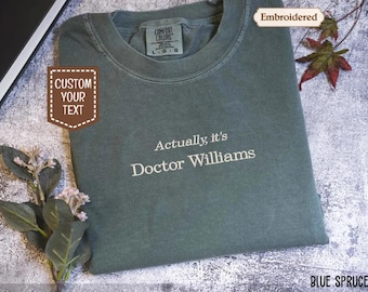 Embroidered Doctor Shirt, Custom PHD sweatshirt, Funny Graduation Gift