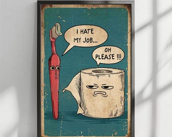 I Hate My Jobs Poster, Printable Bathroom Funny Toothbrush vs Toilet Paper Poster, Funny Wall Hanging, Bathroom Wall Art, Bathroom Print