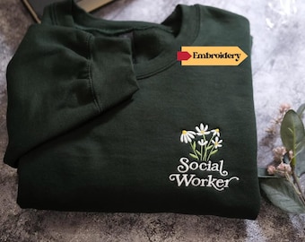 Embroidered Floral Social Worker Shirt, Jacket, Therapist Sweatshirt, Counselor Hoodie, Mother's Gift