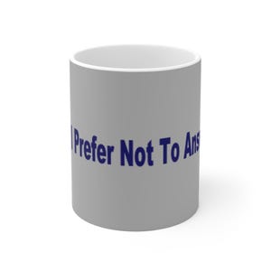 I Prefer Not To Answer - Checkbox Ceramic Mugs (11oz\15oz\20oz)