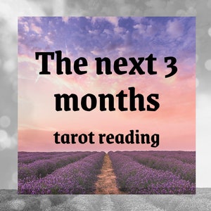 Next 3 Months Tarot Reading - future predictions for months ahead, relationships, career, finance