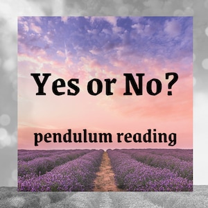 Yes or No Pendulum Reading - your questions answered