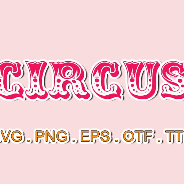 Circus font files,SVG Sillhoutte,Sans Serif SVG,svg fonts bundle,svg files for cricut,Monogram svg,Monogram Cricut