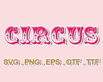 Circus font files,SVG Sillhoutte,Sans Serif SVG,svg fonts bundle,svg files for cricut,Monogram svg,Monogram Cricut