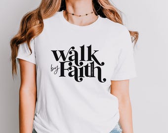 Walk By Faith T-Shirt | 2 Corinthians 5:7 Christian Scripture Bella Canvas Tee