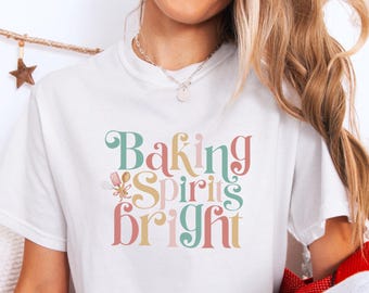 Baking Spirits Bright Holiday Baking Christmas Comfort Colors© Shirt, Holiday Baking Crew Christmas Tee, Gift For Holiday Baker