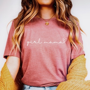 Girl Mom Shirt - Girl Mama Shirt - Mom Shirt - Mama Shirt - Gender Reveal Shirt - Mother&#39;s Day Gift - Gift For Girl Mom - Gift For Mom
