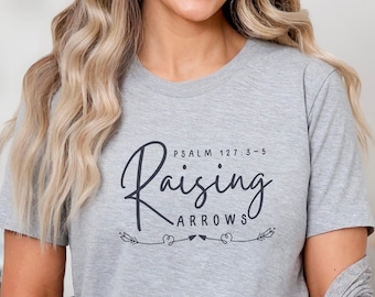 Raising Arrows Graphic Tee, Christian Tshirt, Christian Shirt, Psalm 197, Bible Verse Shirt, Gift For Christian Mom, Christian Parenting