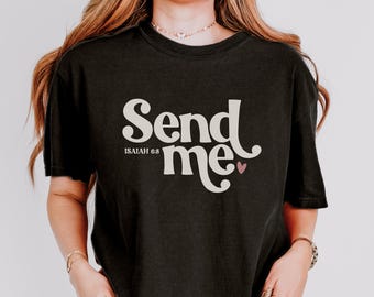 Send Me Bible Verse Isaiah 6:8 Christian Comfort Colors® T Shirt