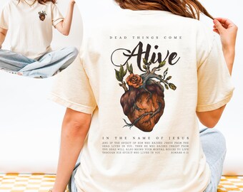 Dead Things Come Alive Romans 8:11 Bible Verse Comfort Colors® Crewneck Christian T Shirt, Gift For Christian