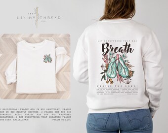 Let Everything That Has Breath Worship Psalm 150 Bible Verse Cotton Heritage Christian Sweatshirt, Gift For Christian
