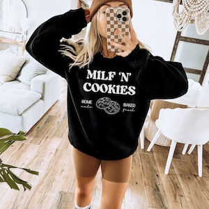 Milf And Cookies Sweatshirt, Milf And Cookies Shirt, Milf And Cookies, Funny Mothers Day Shirt, MILF, Mothers Day Gifts for Her, Milf Shirts