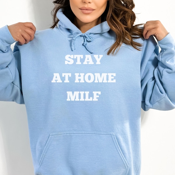 Stay At Home Milf Hoodie, Milf Swetashirt, Stay At Home Mom Shirts, Funny Mom Shirts, Stay At Home Mom Shirt, Milf Gift Ideas, Milf Shirt